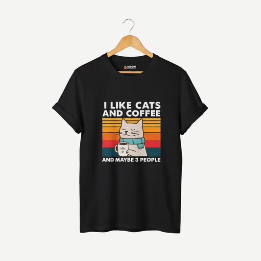 I Like Cats And Coffee, And Maybe 3 People