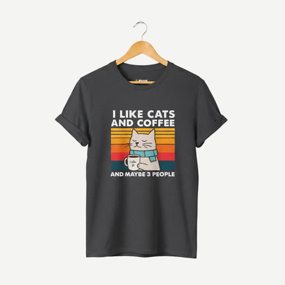 I Like Cats And Coffee, And Maybe 3 People