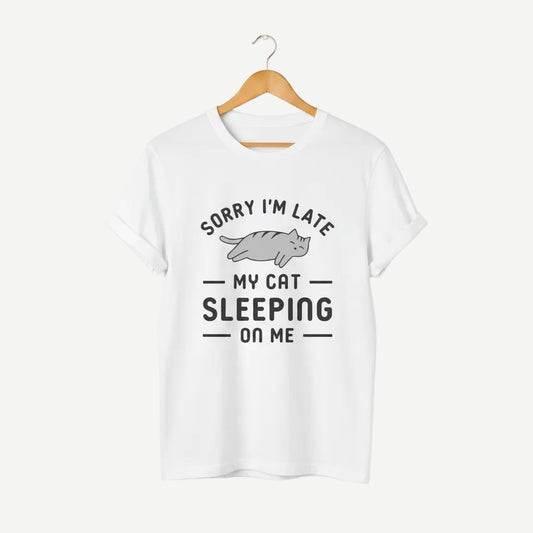 Sorry I'm Late My Cat Sleeping On Me